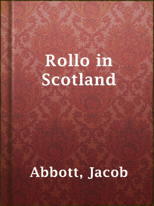 Title details for Rollo in Scotland by Jacob Abbott - Available
